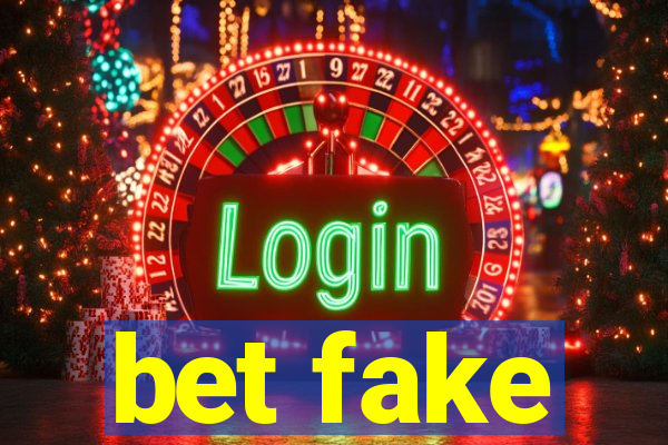 bet fake