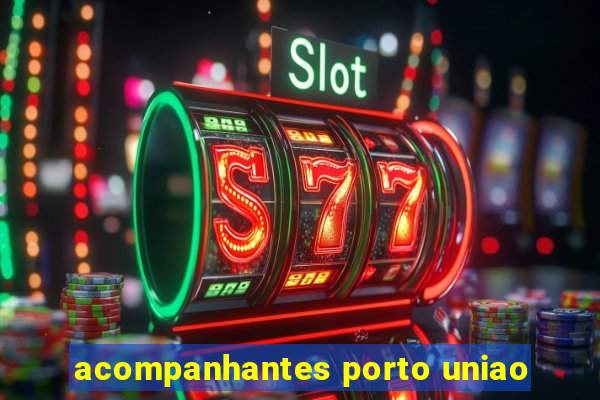 acompanhantes porto uniao