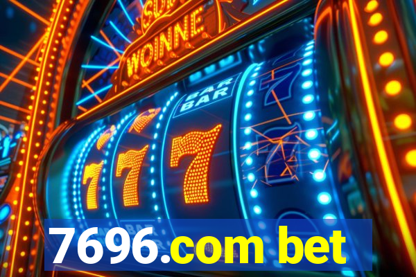 7696.com bet