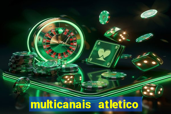 multicanais atletico de madrid