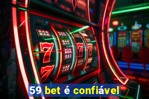 59 bet é confiável