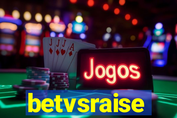 betvsraise