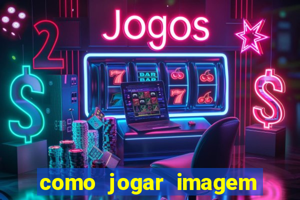 como jogar imagem no google para pesquisa