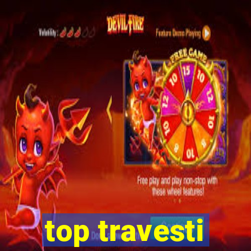 top travesti