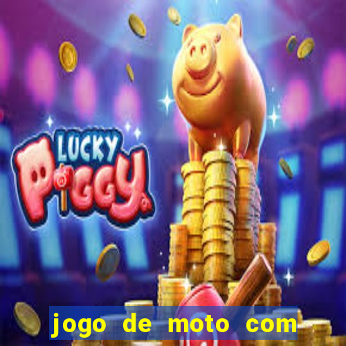 jogo de moto com dinheiro infinito