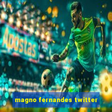 magno fernandes twitter