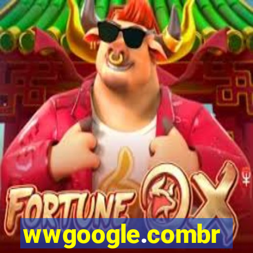 wwgoogle.combr