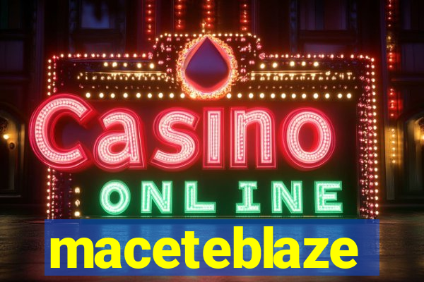 maceteblaze