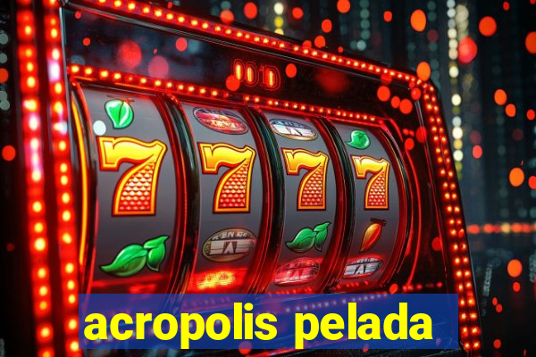 acropolis pelada