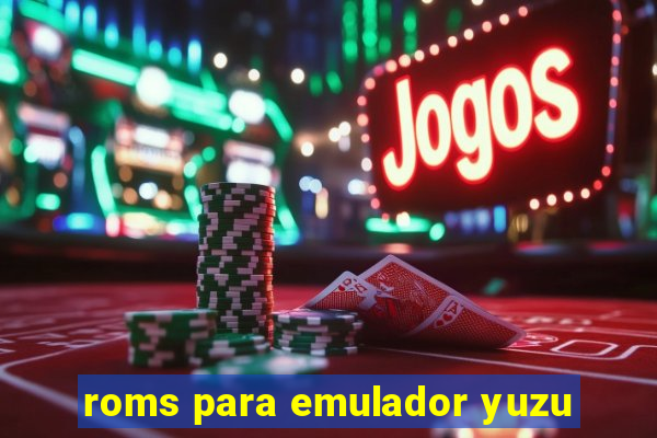 roms para emulador yuzu