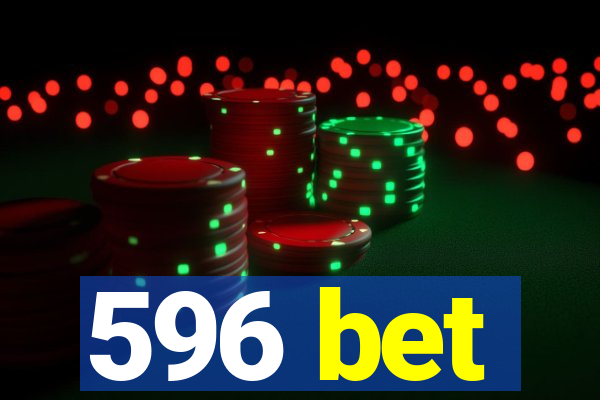 596 bet