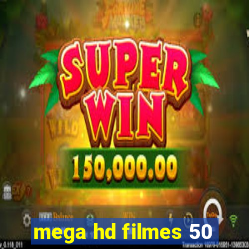 mega hd filmes 50