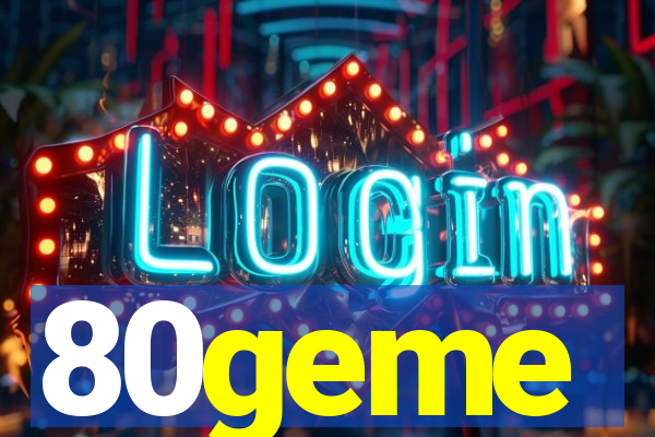 80geme