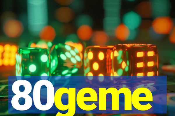 80geme