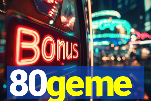 80geme