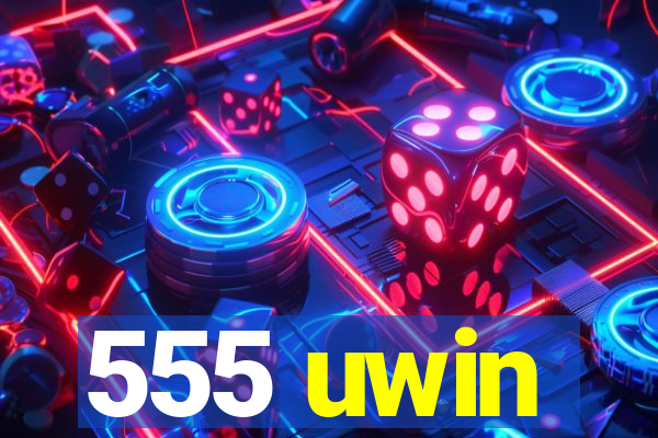 555 uwin