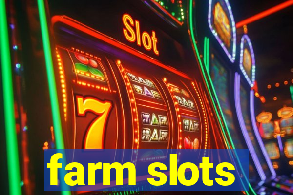 farm slots