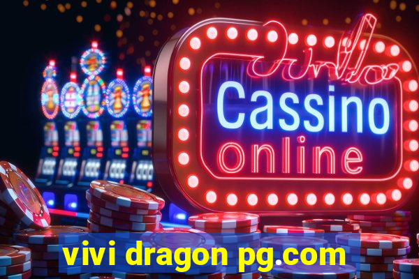 vivi dragon pg.com