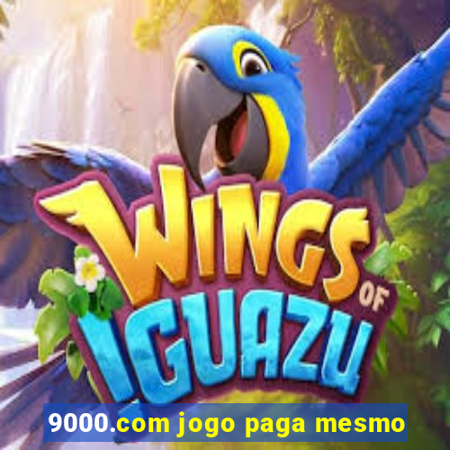 9000.com jogo paga mesmo