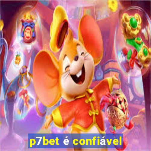 p7bet é confiável