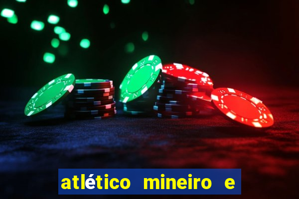 atlético mineiro e botafogo futemax