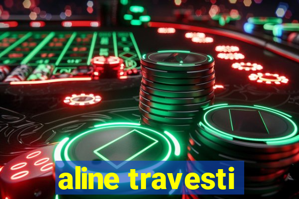 aline travesti