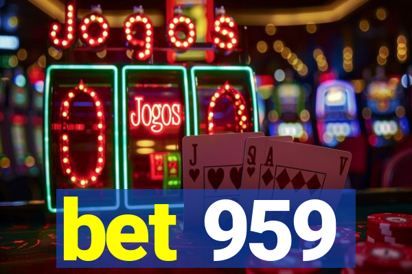 bet 959