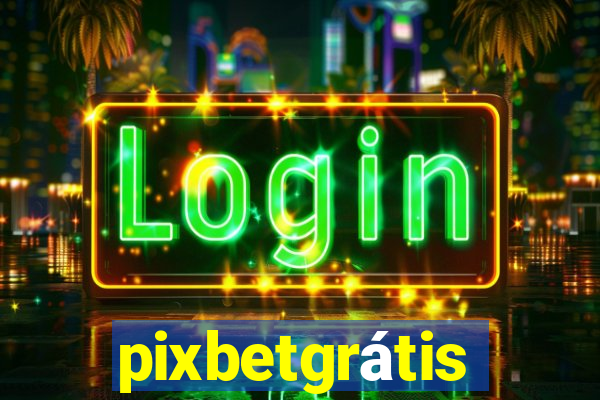 pixbetgrátis