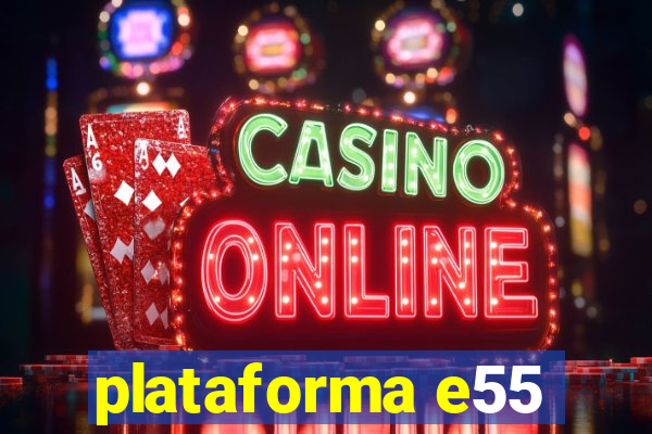 plataforma e55