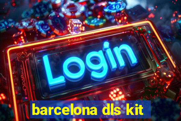 barcelona dls kit