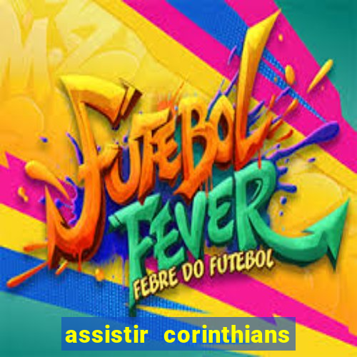 assistir corinthians x sao paulo ao vivo futemax