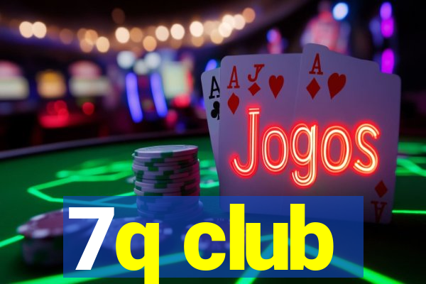 7q club