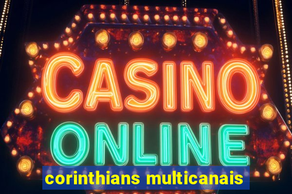 corinthians multicanais