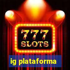 ig plataforma