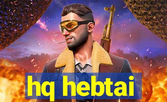 hq hebtai