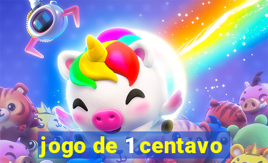 jogo de 1 centavo