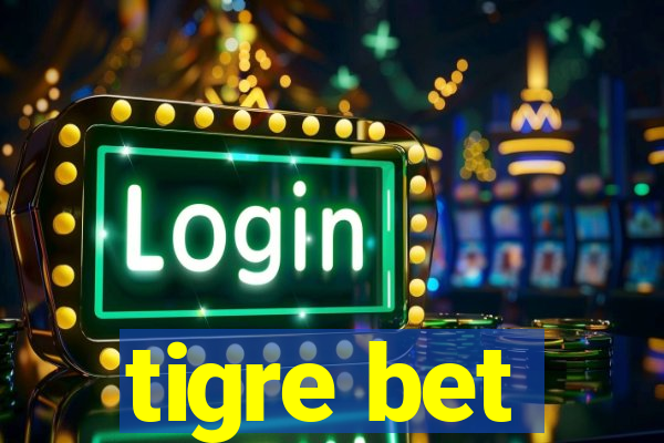 tigre bet