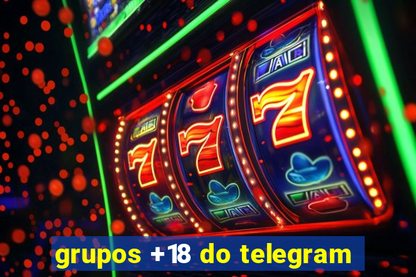grupos +18 do telegram