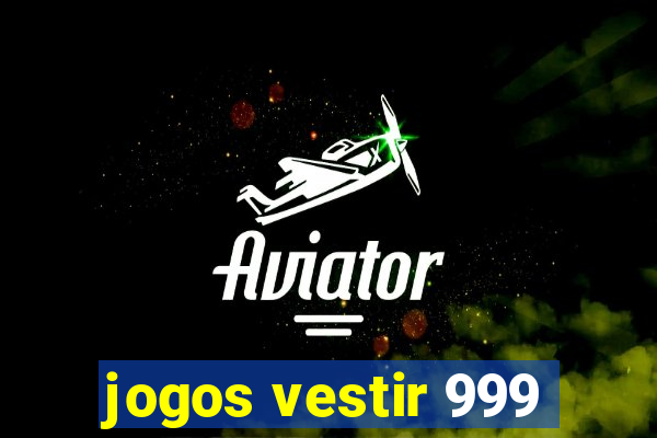 jogos vestir 999
