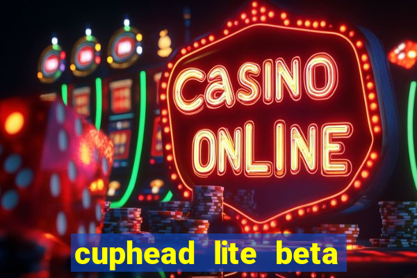 cuphead lite beta 9.1 download