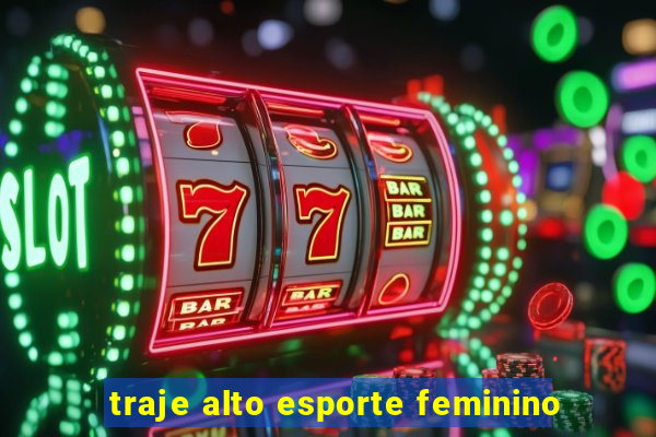 traje alto esporte feminino