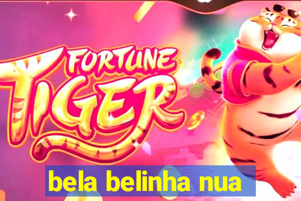 bela belinha nua