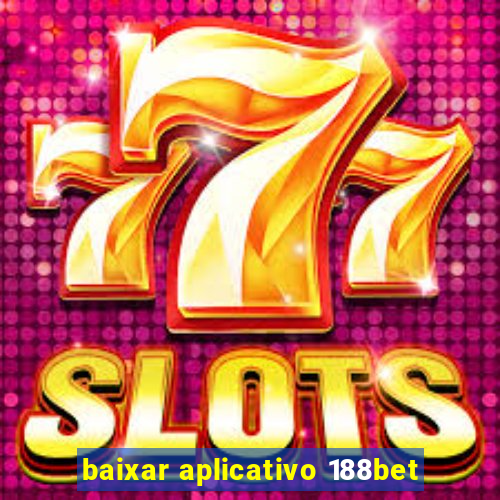 baixar aplicativo 188bet