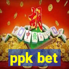ppk bet