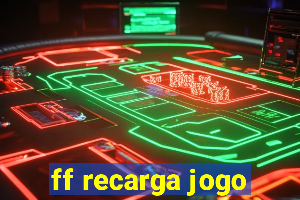 ff recarga jogo