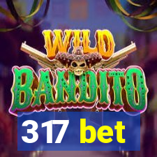 317 bet