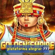 plataforma alegrar 777