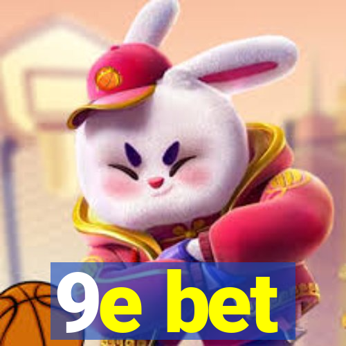 9e bet