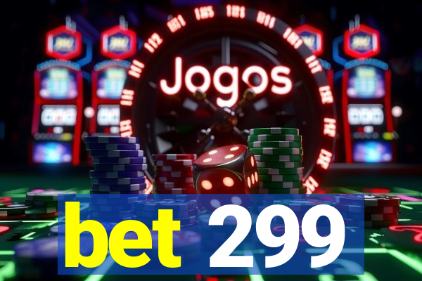 bet 299