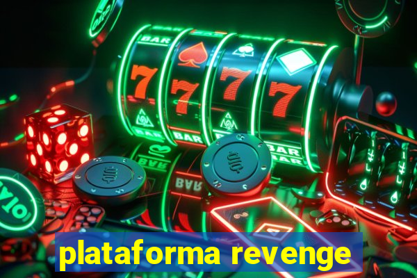 plataforma revenge